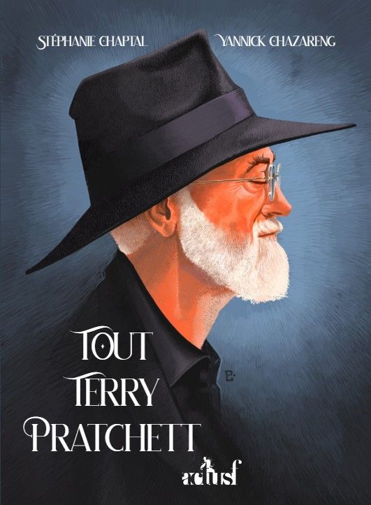 Le mot des éditions Actusf : Tout Terry Pratchett... Discussion au coin du feu sur Sir Terry avec Stéphanie Chaptal et Yannick Chazareng